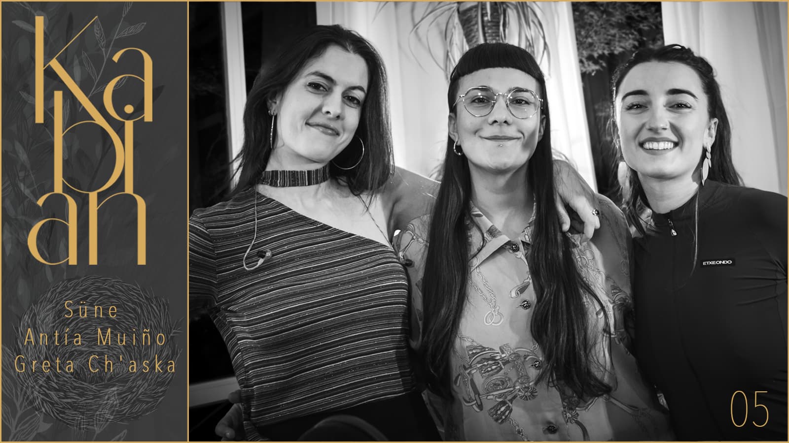 Sune, Antia Muiño & Greta Chaska