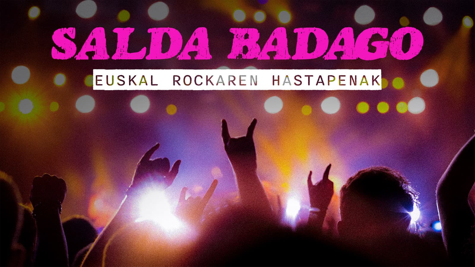 Salda badago: Euskal Rockaren hastapenak
