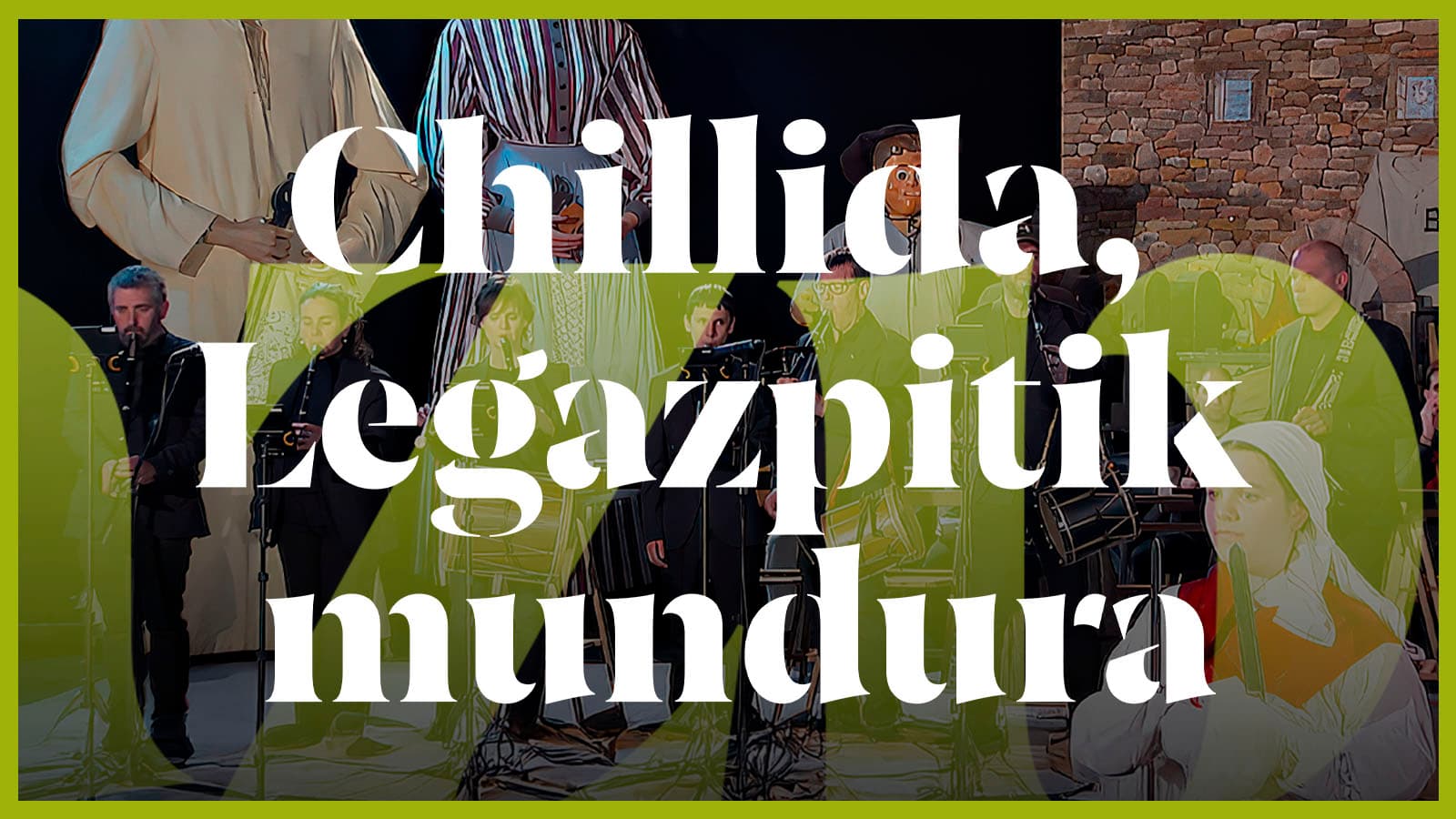 Chillida. Legazpitik mundura