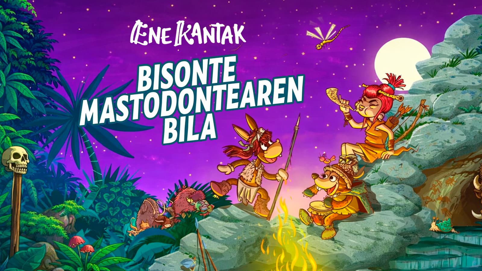 Ene Kantak. Bisonte Mastodonte eta Txantreako erraldoia
