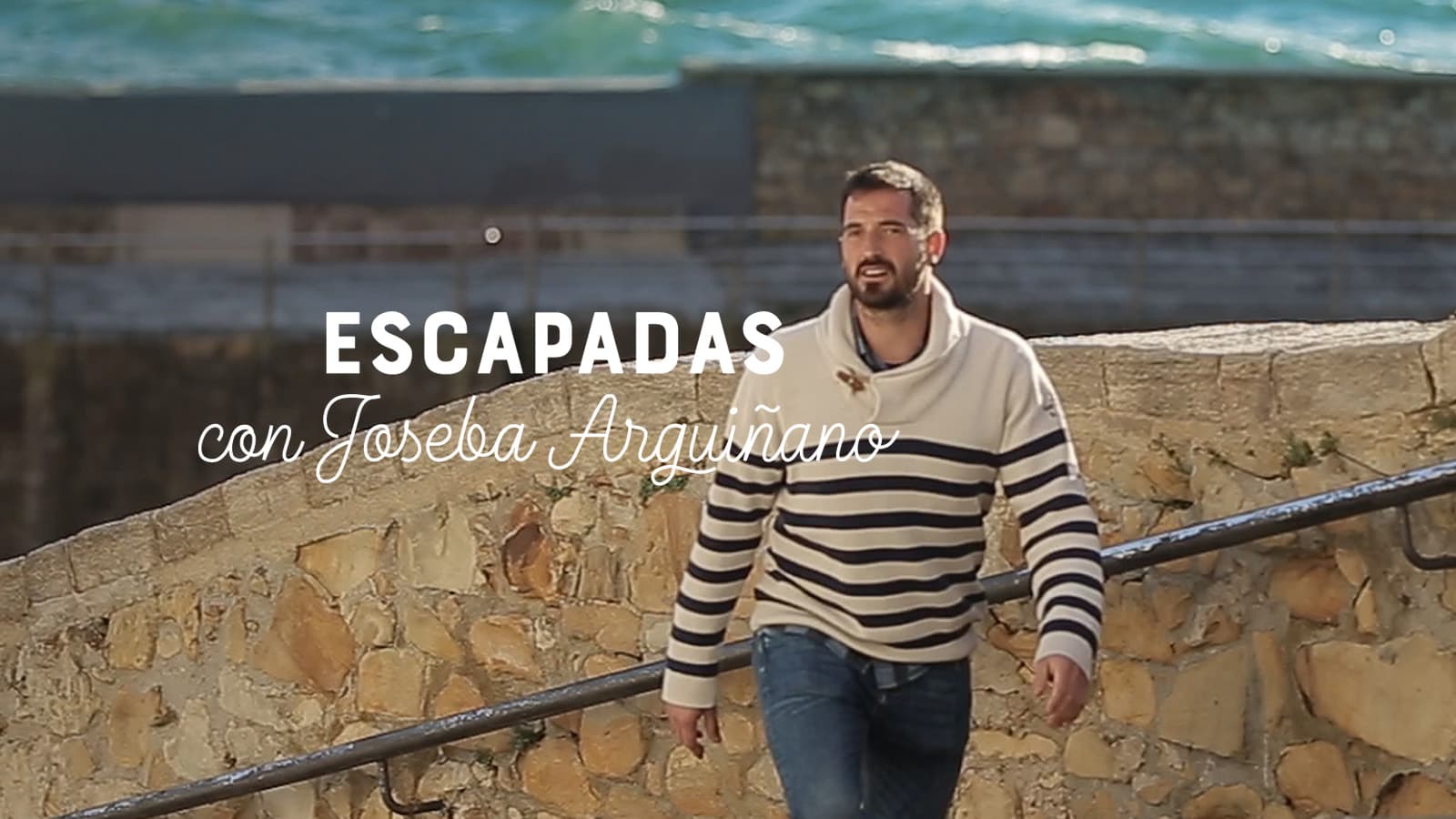 Escapadas con Joseba Argiñano
