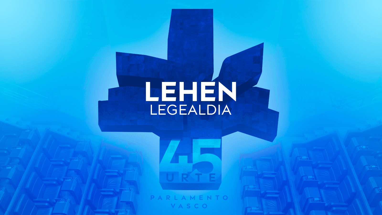 45 urte Eusko Legebiltzarrak  