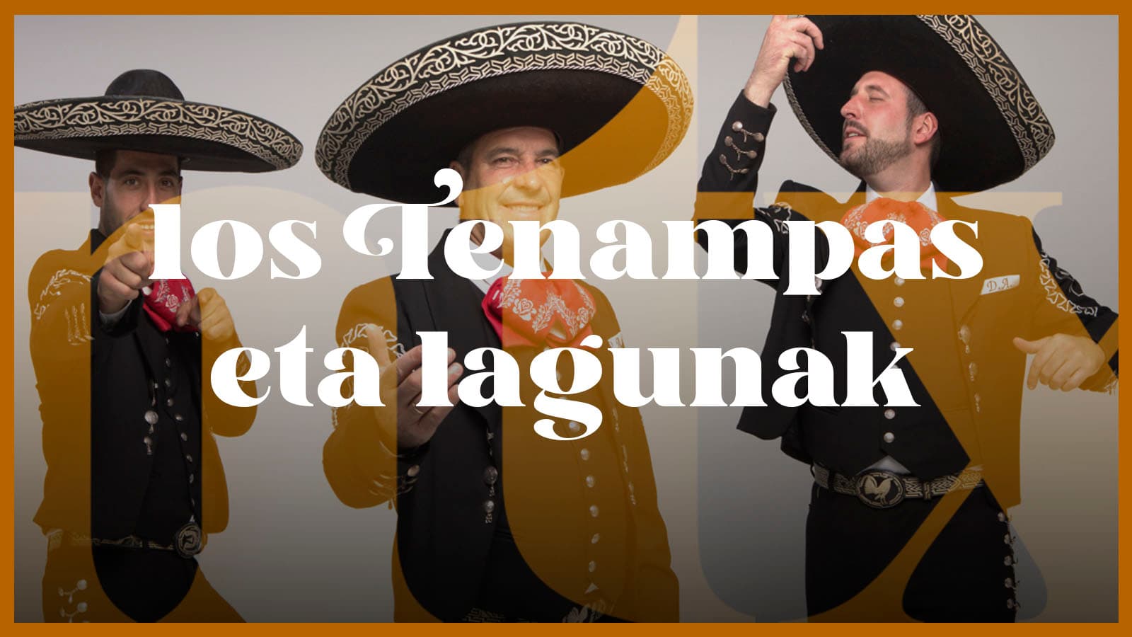 Los Tenampas eta Lagunak