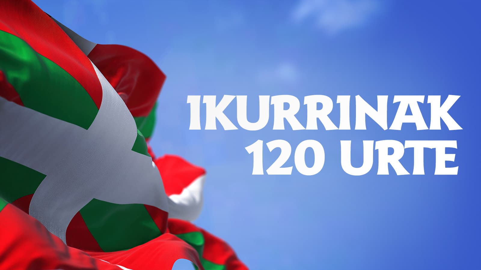 Ikurrinak, 120 urte