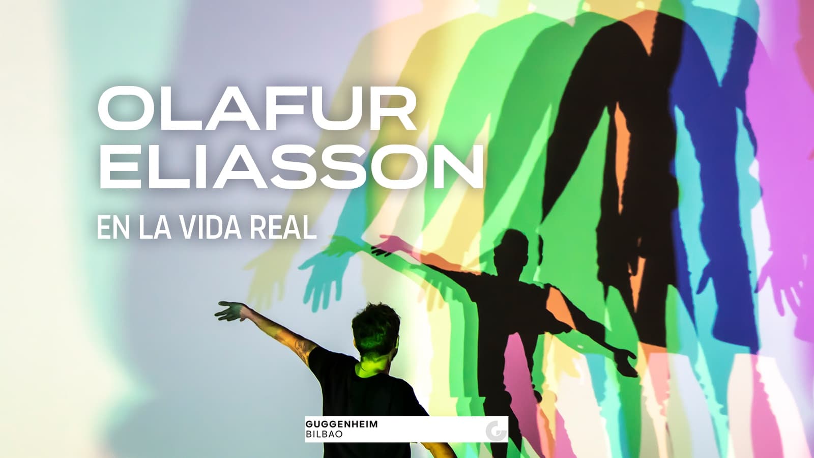 Olafur Eliasson: en la vida real